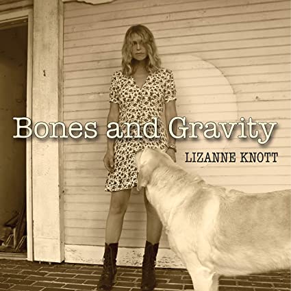 KNOTT LIZANNE - BONES AND GRAVITY - CD