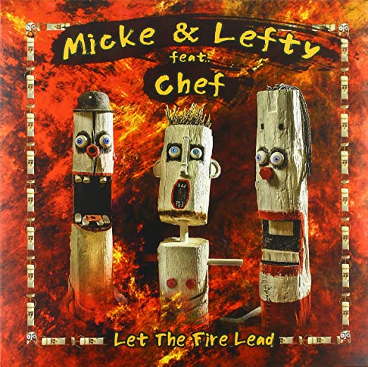 MICKE & LEFTY FEAT. - LET THE FIRE LEAD - Vinyl Record