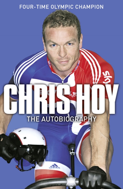 Chris Hoy - : The Autobiography - Paperback