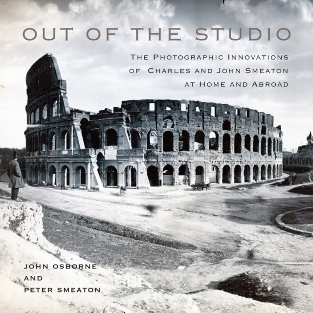Peter Smeaton - Out of the Studio : The Photographic Innovations of Ch