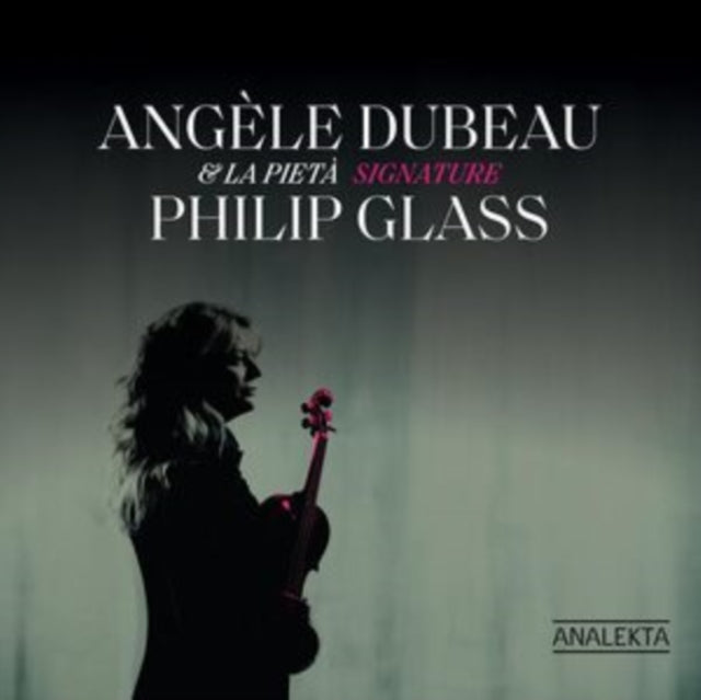 ANGELE DUBEAU - SIGNATURE PHILIP GLASS - CD