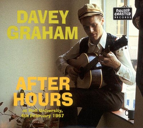DAVEY GRAHAM - After Hours At Hull University. 4th February 1967 - CD