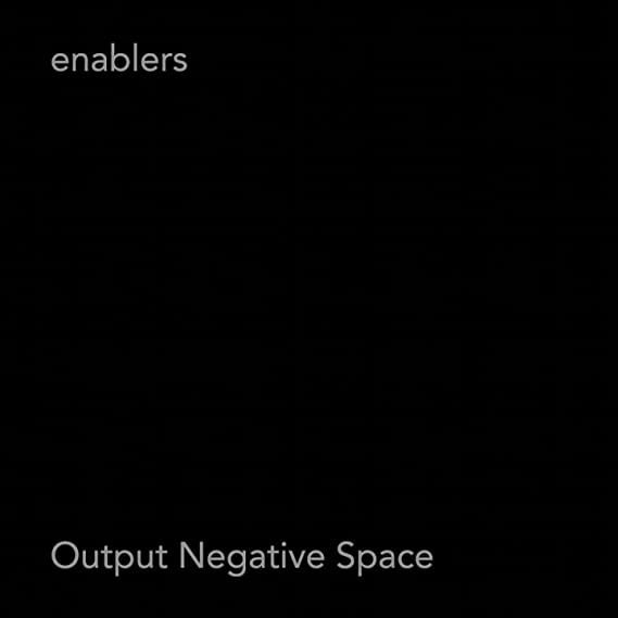 enablers - Output Negative Space - CD