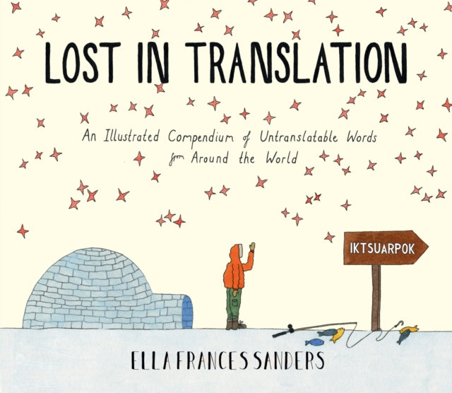 Ella Frances Sanders - Lost in Translation : An Illustrated Compendium