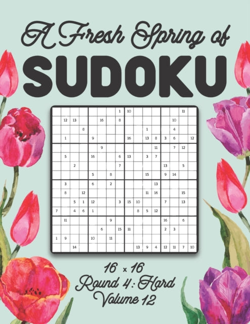 Zahlenspiel - A Fresh Spring of Sudoku 16 x 16 Round 4 Hard Volume 12