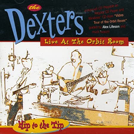 DEXTERS - LIVE AT THE ORBIT ROOM - CD