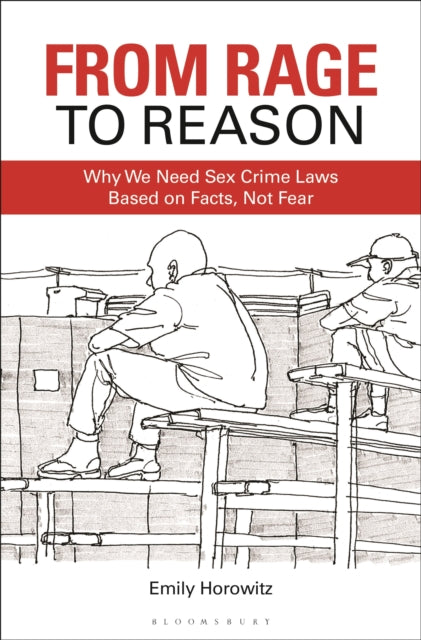 Emily Horowitz - From Rage to Reason : Why We Need Sex Crime Laws Base