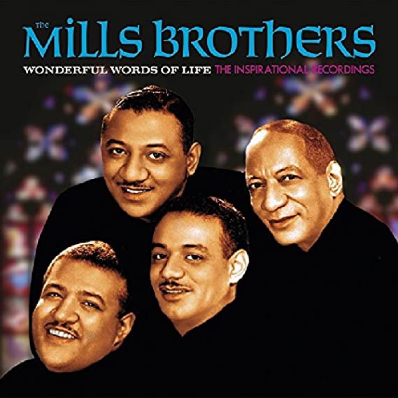 Mills Brothers - Wonderful Words Of Life - The Inspirational Recordings