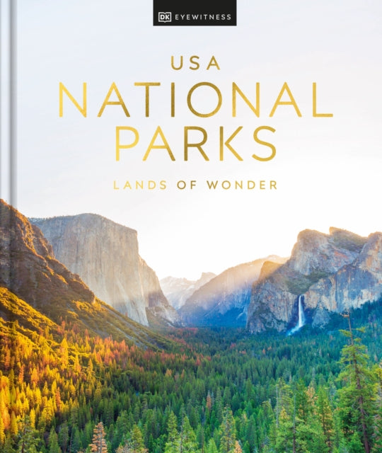 DK Eyewitness - USA National Parks : Lands of Wonder - Hardback