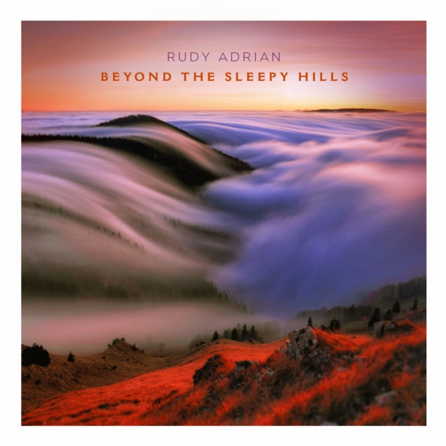RUDY ADRIAN - BEYOND THE SLEEPY HILLS - New CD