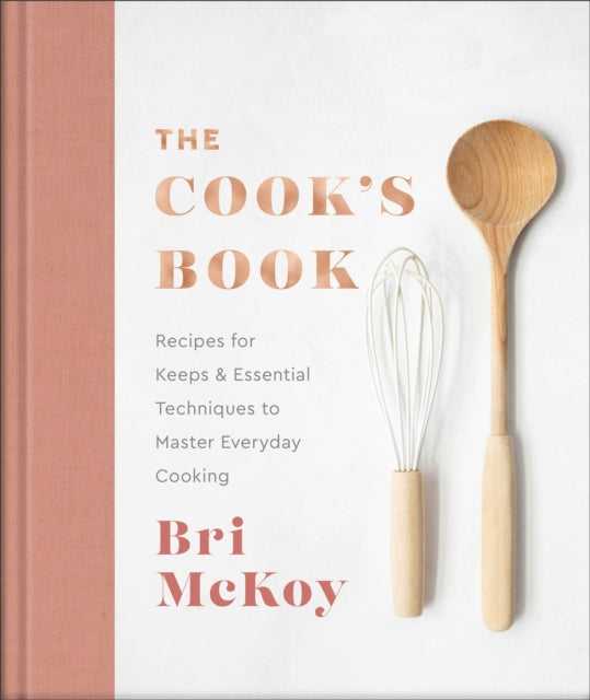 Bri Mckoy - Cook`s Book – Recipes for Keeps & Essential Techniques t