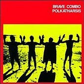 Brave Combo - Polkatharsis - Used Vinyl Record