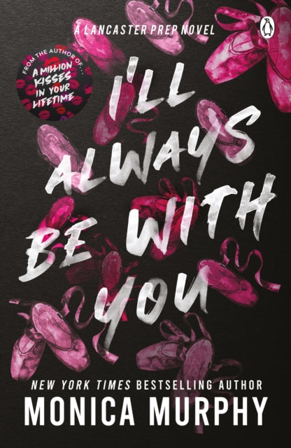 Monica Murphy - I'll Always Be With You : The addictive and heart-