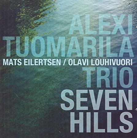 Alexi Tuomarila Trio - Seven Hills - CD