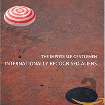 Impossible Gentlemen - Internationally Recognised Aliens - CD