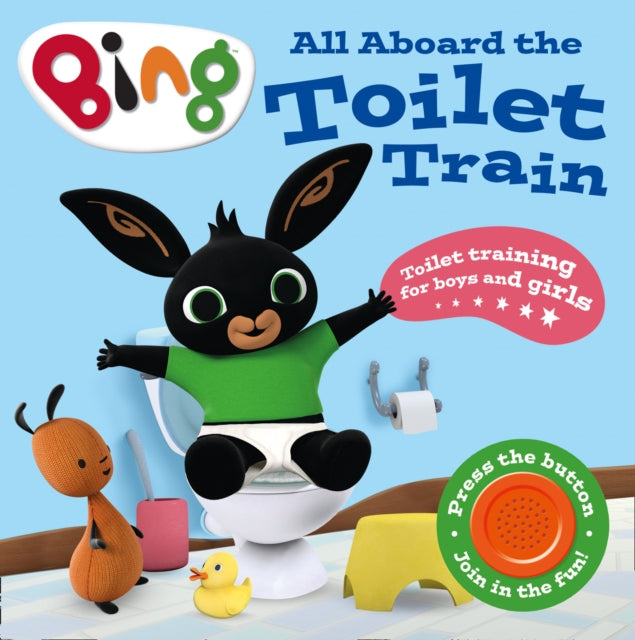 All Aboard the Toilet Train! : A Noisy Bing Book - Hardback