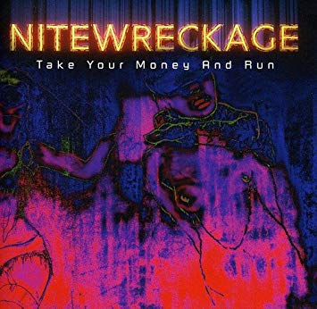 Nitewreckage - Take Your Money and Run - CD