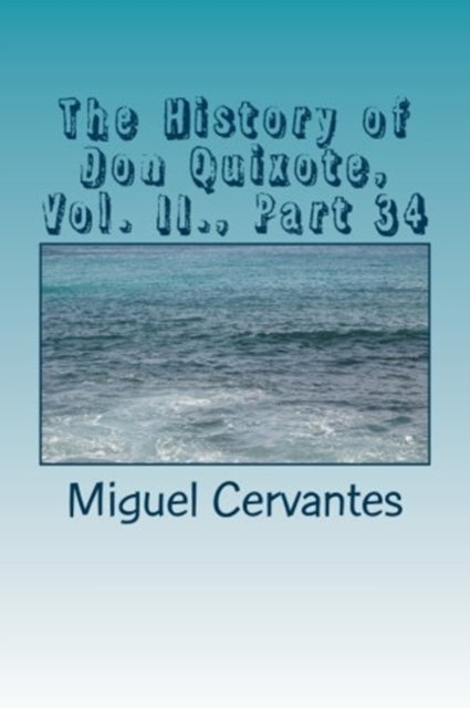 Cervantes - History of Don Quixote, Vol. II., Part 34 - New paperback