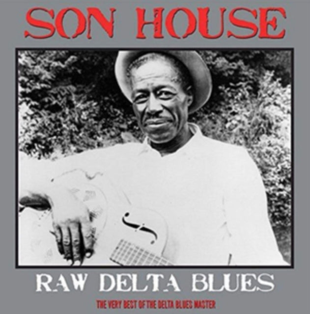 Son House - Raw Delta Blues: Very Best of the Delta Blues Master - Vin