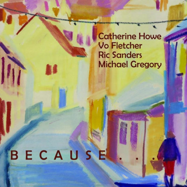 Catherine Howe/Vo Fl - Because... - CD