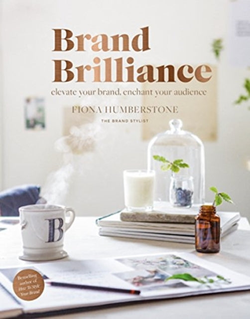 Fiona Humberstone - Brand Brilliance : Elevate Your Brand, Enchant You