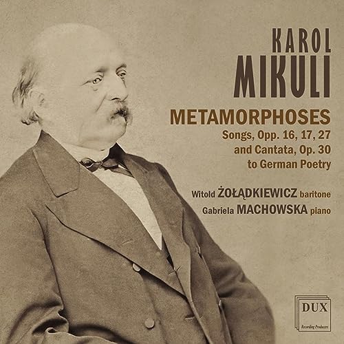 Witold Zoladkiewicz - Karol Mikuli: Metamorphoses (Songs and Cantatas to