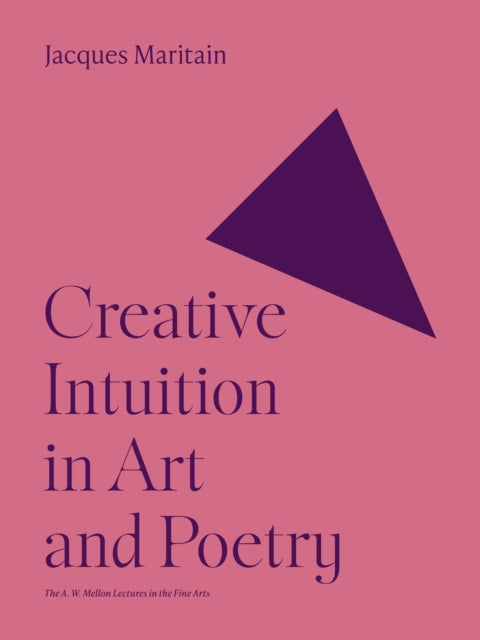 Jacques Maritain - Creative Intuition in Art and Poetry - Paperback