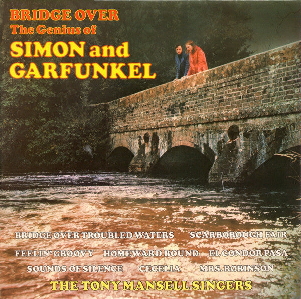 Tony Mansell Singers - Bridge Over - The Genius Of Simon And Garfun