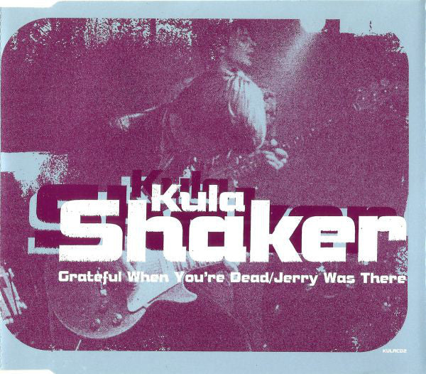Kula Shaker - Grateful When You're Dead / Jerry Was There - Used CD