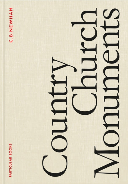 C.B. Newham - Country Church Monuments - Hardback