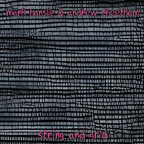 MARK HANSLIP & ANDRE - STRING AND GRID - CD