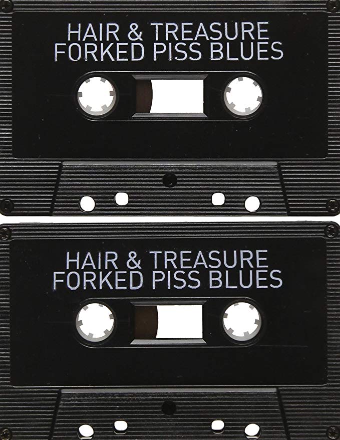 HAIR & TREASURE - FORKED PISS BLUES - New Cassette