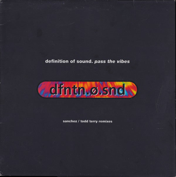 Definition Of Sound - Pass The Vibes (Sanchez / Todd Terry Remixes) -