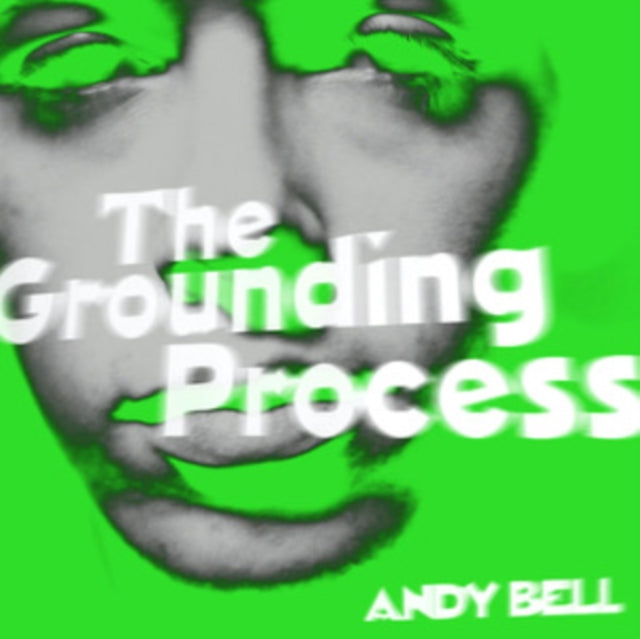 ANDY BELL - GROUNDING PROCESS - Vinyl Record VL