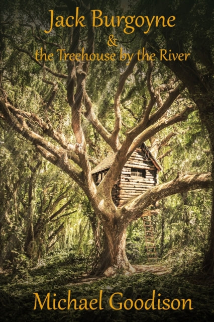 Goodison - Jack Burgoyne & the Treehouse by the River - New paperback
