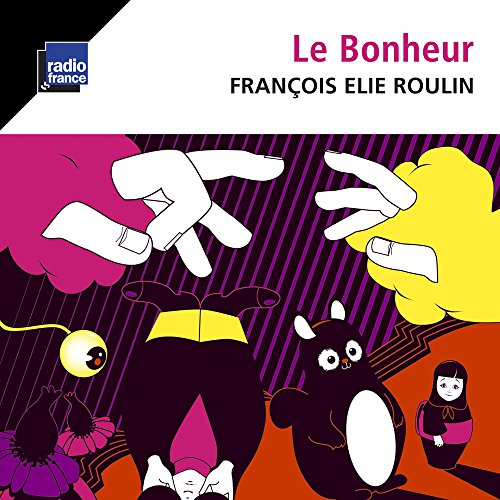 FRANCOIS-ELIE ROULIN - LE BONHEUR - CD