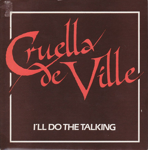 Cruella De Ville - I'll Do The Talking - Used Vinyl Record 7"