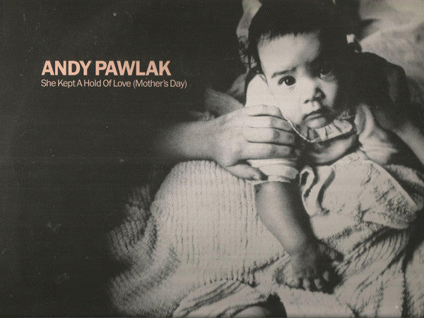 Andy Pawlak - She Kept A Hold Of Love (Mothers Day) - Used Vinyl Reco
