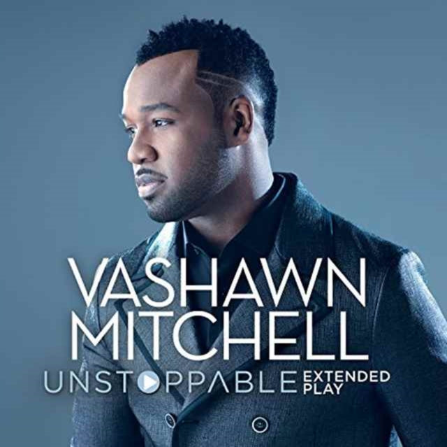 VASHAWN MITCHELL - UNSTOPPABLE EXTENDED PLAY - CD