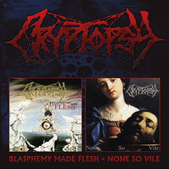CRYPTOPSY - BLASPHEMY MADE FLESH / NONE SO VILE (2CD) - DCD