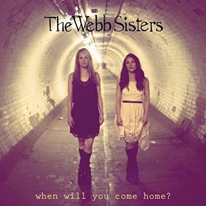 WEBB SISTERS - WHEN WILL YOU COME HOME? - CDE