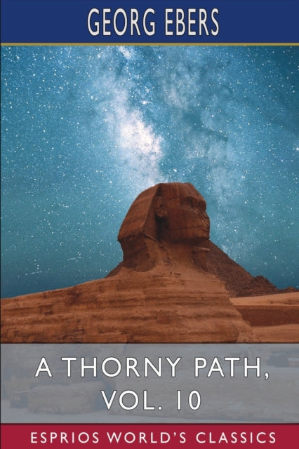 Ebers - A Thorny Path, Vol. 10 (Esprios Classics): Translated by Clara