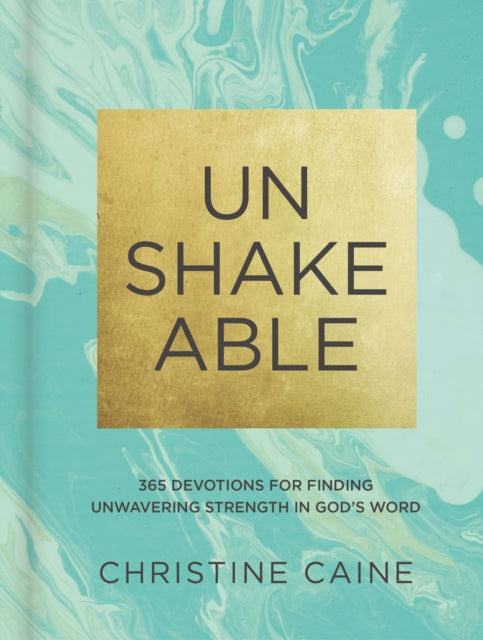 Christine Caine - Unshakeable : 365 Devotions for Finding Unwavering S