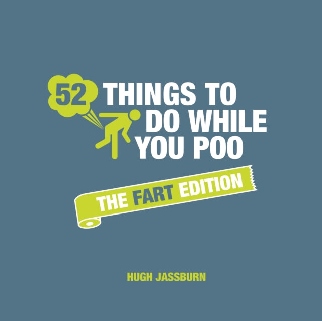Hugh Jassburn - 52 Things to Do While You Poo : The Fart Edition - Har