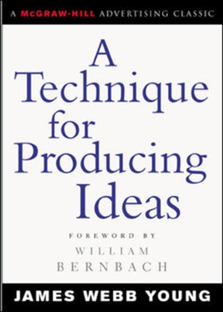 James Webb Young - A Technique for Producing Ideas - Paperback