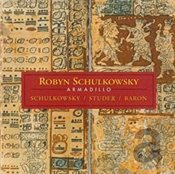 ROBYN SCHULKOWSKY/FR - ARMADILLO - CD