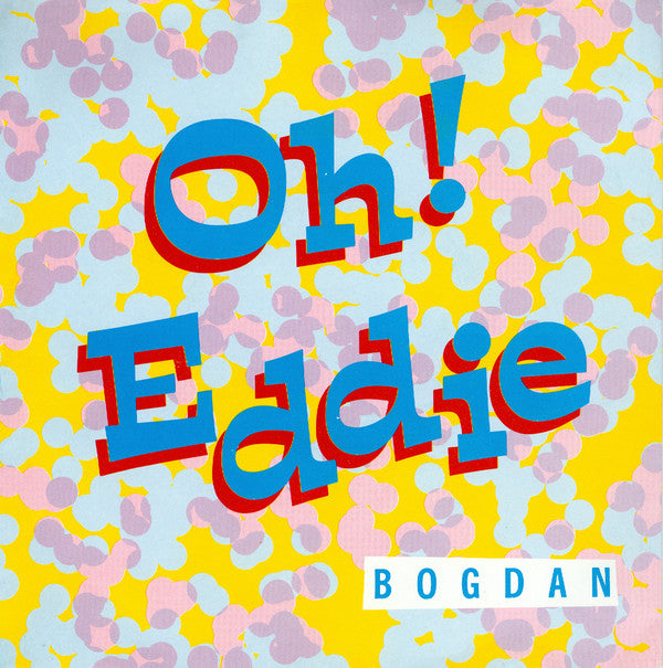 Bogdan - Oh! Eddie - Used Vinyl Record 7"