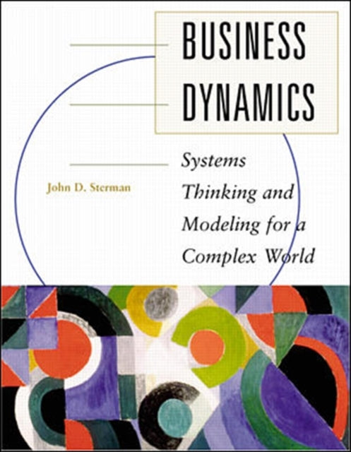 John Sterman - Business Dynamics: Systems Thinking and Modeling for a