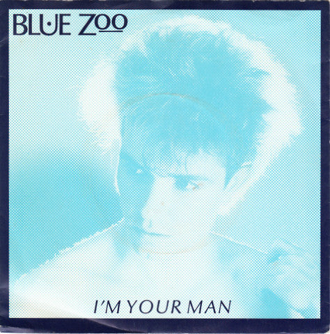 Blue Zoo - I'm Your Man - Used Vinyl Record 7"