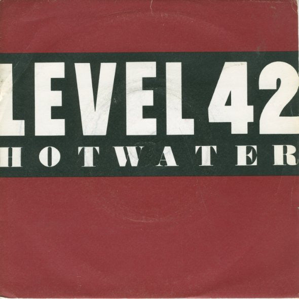 Level 42 - Hot Water - Used Vinyl Record 7"